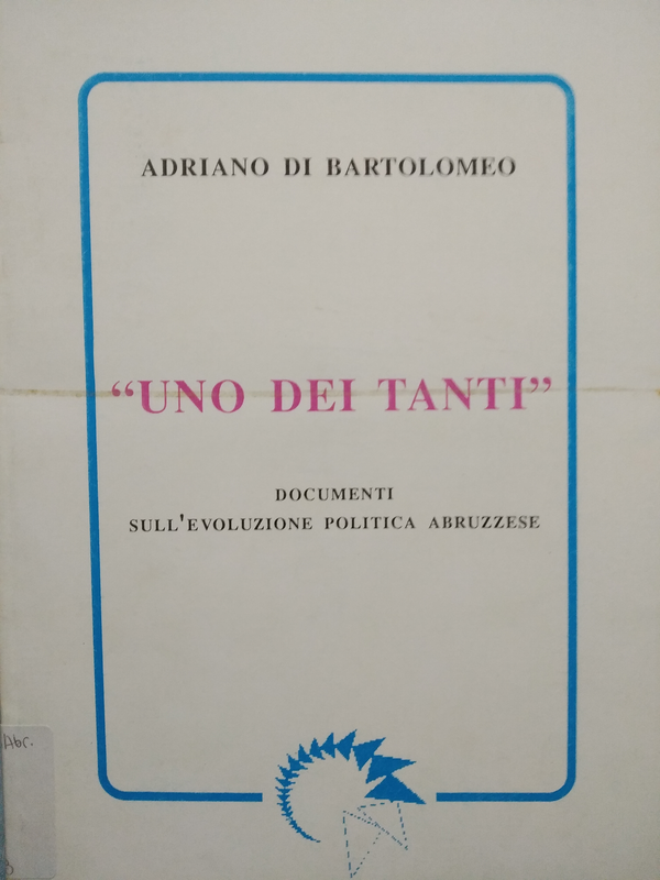 Copertina di "Uno dei tanti". Documenti sull'evoluzione politica abruzzese