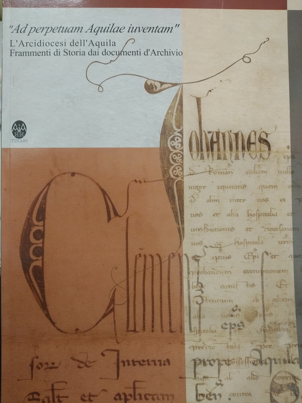 Copertina di "Ad perpetuam Aquilane iuventam". L'arcidiocesi dell'Aquila. Frammenti di storia dai documenti d'archivio