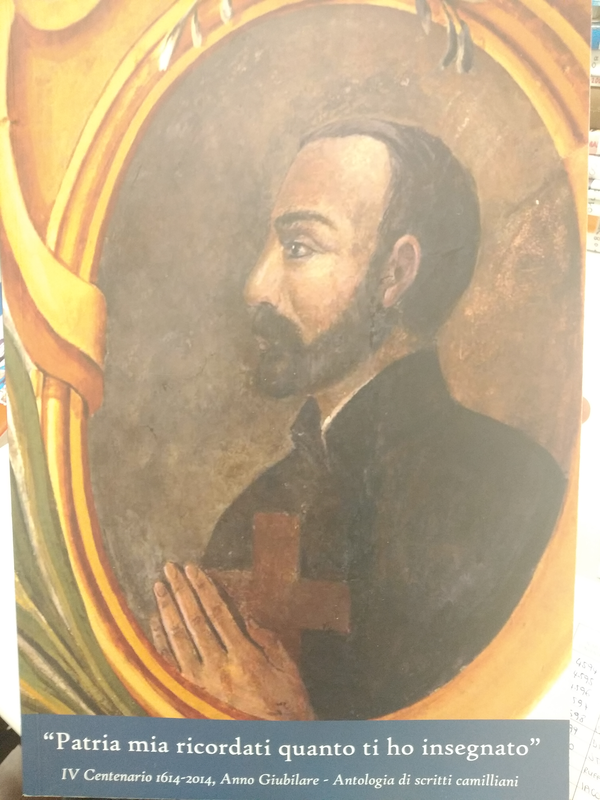 Copertina di "Patria mia ricordati quanto ti ho insegnato" IV Centenario 1814-2014, Anno Giubilare - Antologia di scritti camilliani