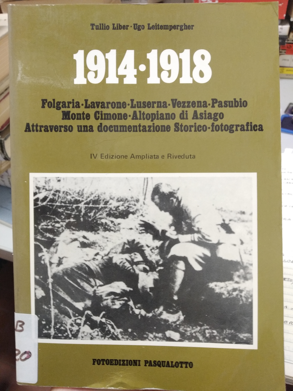 Copertina di 1914-1918. Folgaria, Lavarone, Luserna,Vezzena, Pasubio, Monte Cimone, Altopiano di Asiago, attraverso una documentazione storico-fotografica