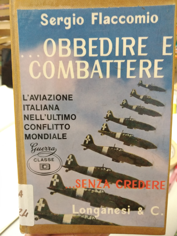 Copertina di ...obbedire e combattere... senza credere. L'aviazione italiana nell'ultimo conflitto mondiale